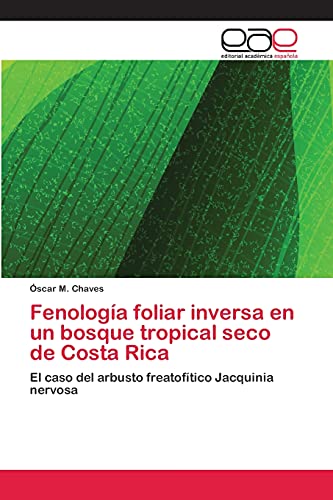 Fenología foliar inversa en un bosque tropical seco de Costa Rica: El caso del arbusto freatofítico Jacquinia nervosa