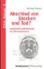 Abschied von Sterben und Tod?
