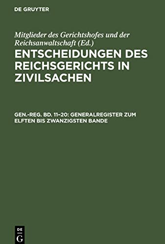 Generalregister zum elften bis zwanzigsten Bande: ERGZ0-B (Entscheidungen des Reichsgerichts in Zivilsachen)
