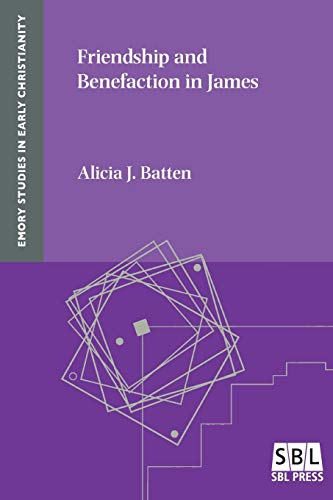 Friendship and Benefaction in James (Emory Studies in Early Christianity, Band 15)