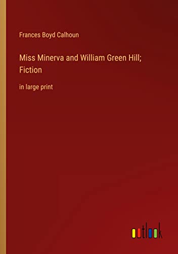 Miss Minerva and William Green Hill; Fiction: in large print