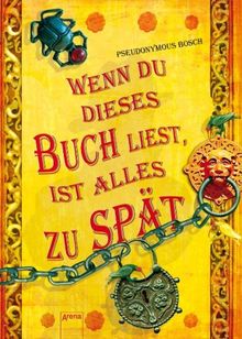 Pseudonymous Bosch - Wenn du dieses Buch liest, ist alles zu spät