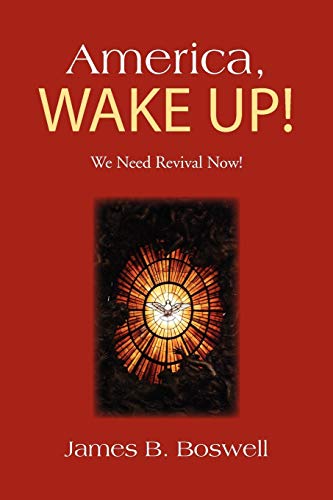 America, Wake Up!: We Need Revival Now