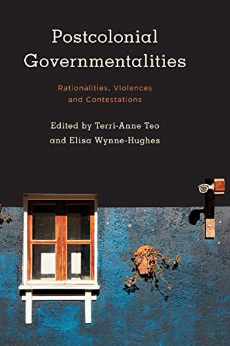 Postcolonial Governmentalities: Rationalities, Violences and Contestations (Kilombo: International Relations and Colonial Questions)