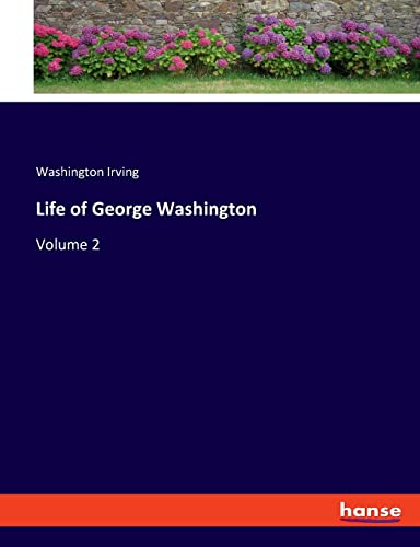 Life of George Washington: Volume 2