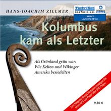 Kolumbus kam als Letzter: Als Grönland grün war: Wie Kelten und Wikinger Amerika besiedelten (1 MP3 CD)