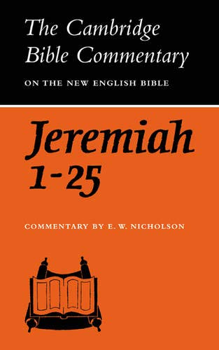 Cambridge Bible Commentaries: Old Testament 32 Volume Set: CBC: Book of Prophet Jeremiah 1-25 (Cambridge Bible Commentaries on the Old Testament)