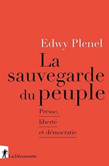 La sauvegarde du peuple : presse, liberté et démocratie