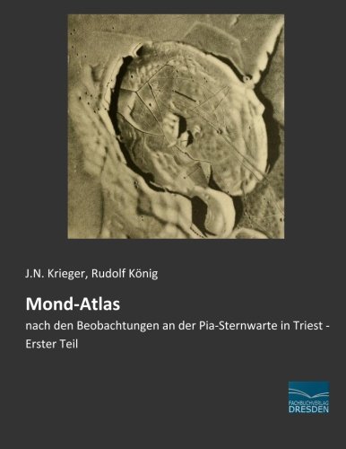 Mond-Atlas: nach den Beobachtungen an der Pia-Sternwarte in Triest - Erster Teil