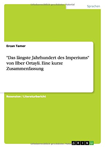 Das längste Jahrhundert des Imperiums von Ilber Ortayli. Eine kurze Zusammenfassung