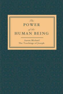 The Power of the Human Being: The Teachings of Joseph