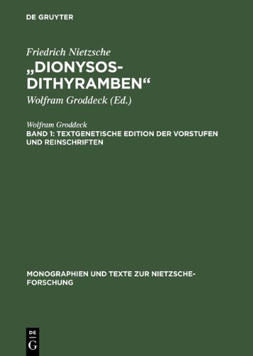 Nietzsche, Friedrich; Groddeck, Wolfram: Dionysos-Dithyramben: Friedrich Nietzsche 'Dionysos-Dithyramben', in 2 Bdn. (Monographien Und Texte Zur ... von Nietzsches letztem Werk: Band 1+2
