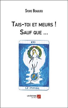 Tais-toi et meurs ! Sauf que ...