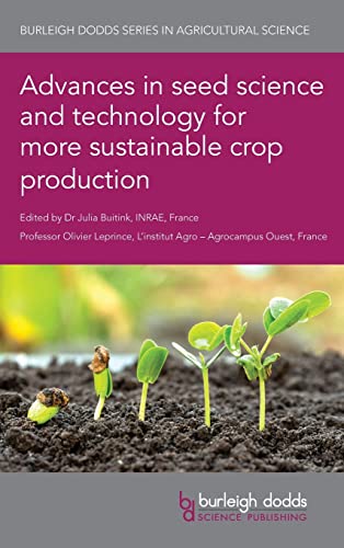 Advances in seed science and technology for more sustainable crop production (Burleigh Dodds in Agricultural Science, 120, Band 120)