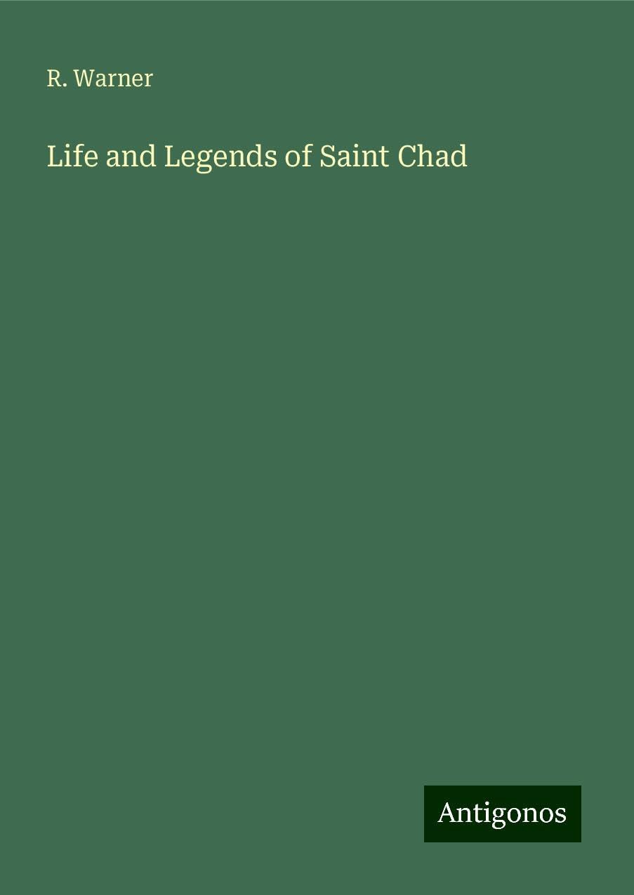 Life and Legends of Saint Chad