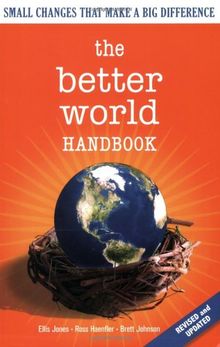 The Better World Handbook: Small Changes That Make a Big Difference