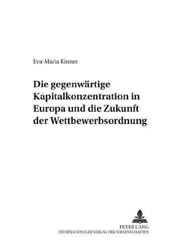 Die gegenwärtige Kapitalkonzentration in Europa und die Zukunft der Wettbewerbsordnung (Studien der Bremer Gesellschaft für Wirtschaftsforschung)