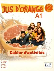 Jus d'orange 2 A1 : Cahier d'activités von Cabrera, Adrian, Payet, Adrien | Buch | Zustand sehr gut