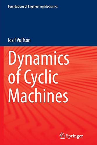 Dynamics of Cyclic Machines (Foundations of Engineering Mechanics)