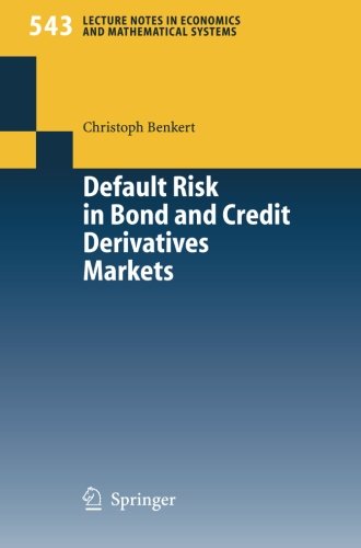 Default Risk in Bond and Credit Derivatives Markets (Lecture Notes in Economics and Mathematical Systems)