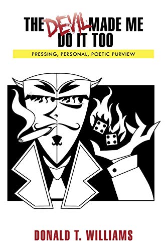 The Devil Made Me Do It Too: Pressing, Personal, Poetic, Purview
