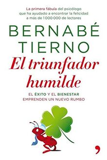 El triunfador humilde : el éxito y el bienestar emprenden un nuevo rumbo (TH Fábula)