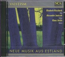 VAISTISM- Neue Musik aus Estland - Werke von René Eespere - Jaan Rääts - Erkki-Sven Tüür - Tonu Korvits - Raimo Kangro - Peter Vähi