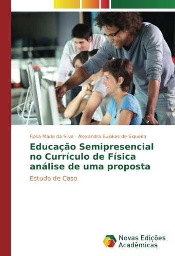 Educação Semipresencial no Currículo de Física análise de uma proposta: Estudo de Caso