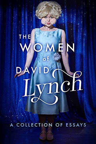 Ryan, S: Women of David Lynch: A Collection of Essays