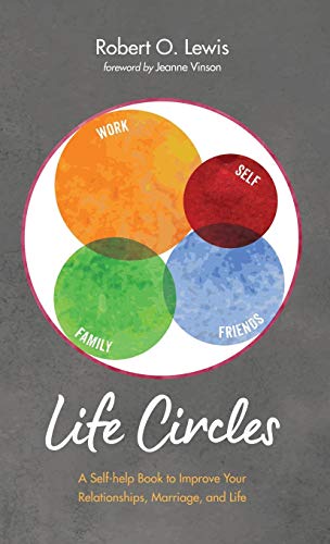 Life Circles: A Self-Help Book to Improve Your Relationships, Marriage, and Life