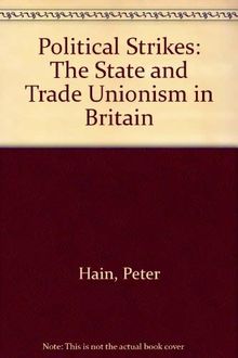 Political Strikes: The State and Trade Unionism in Britain