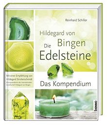 Hildegard von Bingen - Die Edelsteine und Metalle: Das Kompendium