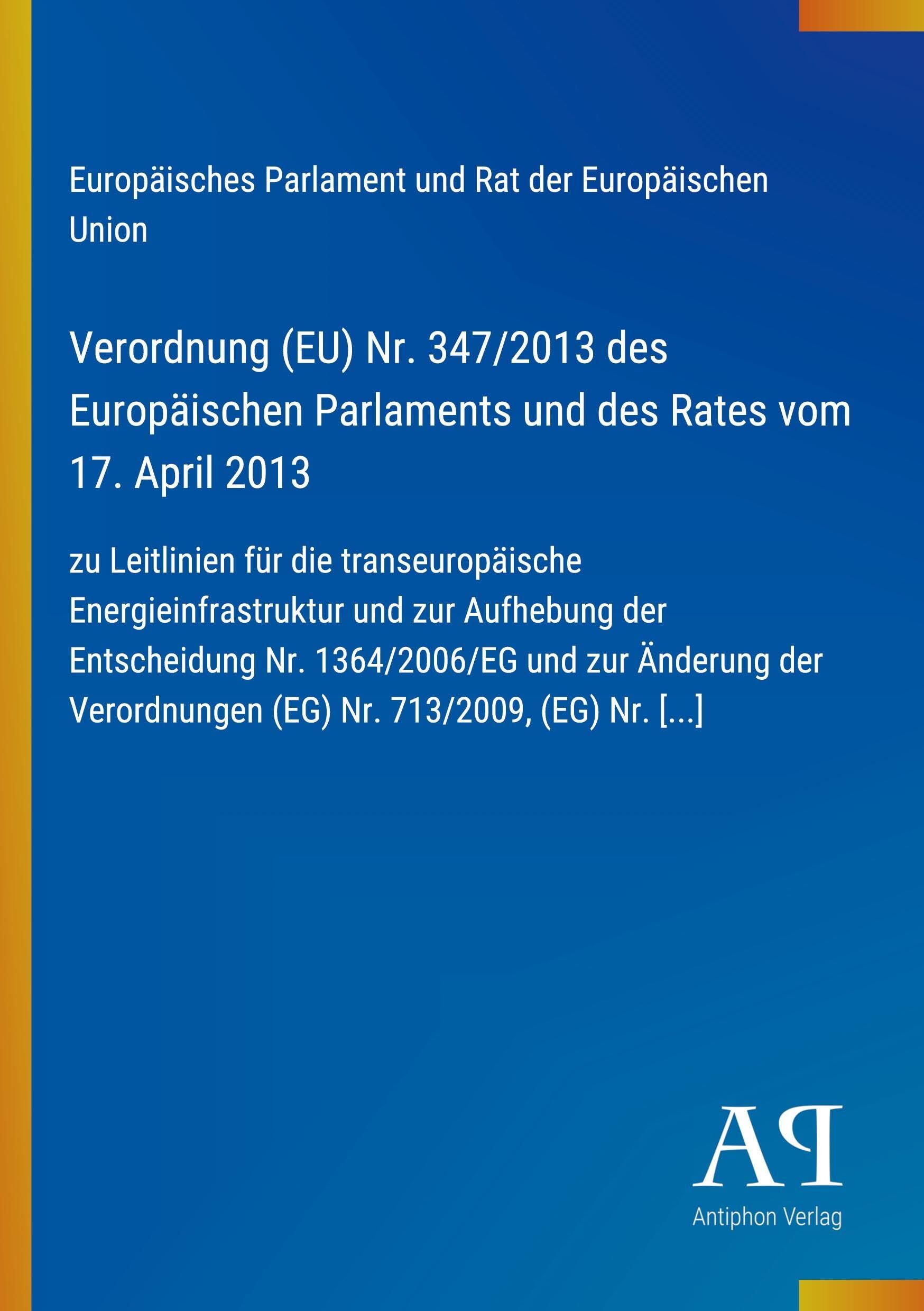 Verordnung (EU) Nr. 347/2013 des Europäischen Parlaments und des Rates vom 17. April 2013