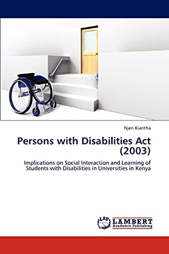 Persons with Disabilities Act (2003): Implications on Social Interaction and Learning of Students with Disabilities in Universities in Kenya