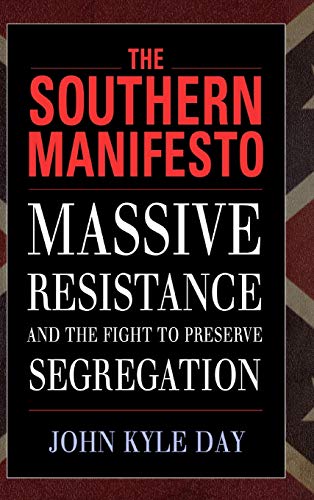 The Southern Manifesto: Massive Resistance and the Fight to Preserve Segregation