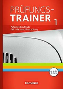 Automobilkaufleute - Neubearbeitung: Zu allen Bänden - Prüfungstrainer 1 (Lernfelder 1-5): Arbeitsbuch mit Lösungen