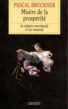 Misère de la prospérité : la religion marchande et ses ennemis