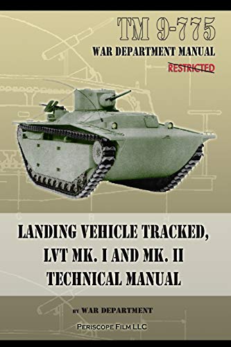 War Department Tm 9-775 Landing Vehicle Tracked, Lvt Mk. I And Mk. Ii Technical Manual
