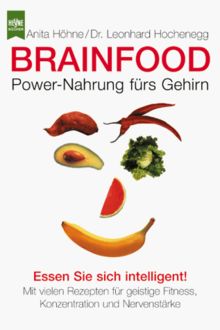 Brainfood. Power- Nahrung fürs Gehirn. Essen Sie sich intelligent.