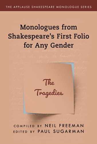 Monologues from Shakespeare’s First Folio for Any Gender: The Tragedies (Applause Shakespeare Monologue)