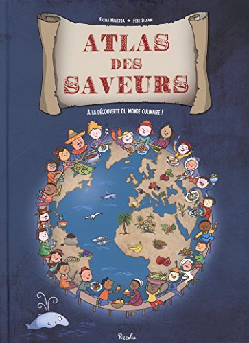 Atlas Des Saveurs : A La Découverte Du Monde Culinaire !
