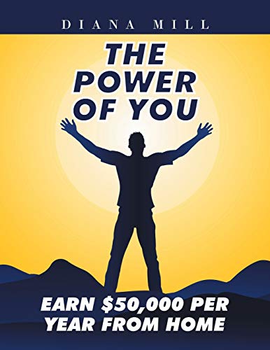 The Power Of You: Earn $50,000 Per Year From Home