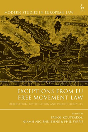 Exceptions from EU Free Movement Law: Derogation, Justification and Proportionality (Modern Studies in European Law)