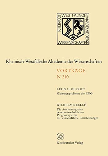 Wahrungsprobleme Der Ewg / Die Ausnutzung Eines Gesamtwirtschaftlichen Prognosesystems Fur Wirtschaftliche Entscheidungen (German Edition): 192. ... Akademie der Wissenschaften, 210, Band 210)
