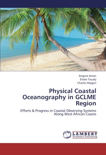 Physical Coastal Oceanography in GCLME Region: Efforts & Progress in Coastal Observing Systems Along West African Coasts