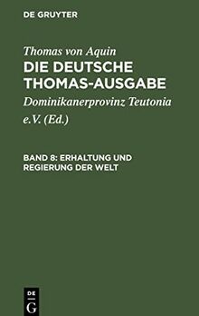 Die deutsche Thomas-Ausgabe, Band 8, Erhaltung und Regierung der Welt: I: 103¿119