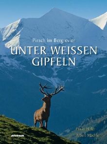 Unter weißen Gipfeln: Pirsch im Bergrevier