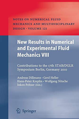 New Results in Numerical and Experimental Fluid Mechanics VIII: Contributions to the 17th STAB/DGLR Symposium Berlin, Germany 2010 (Notes on Numerical ... and Multidisciplinary Design, 121, Band 121)