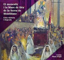 El monestir i la Mare de Déu de la Serra de Montblanc : Entre història i llegenda (El Bagul, Band 13)