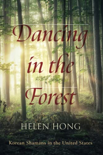 Dancing in the Forest: Korean Shamans in the United States